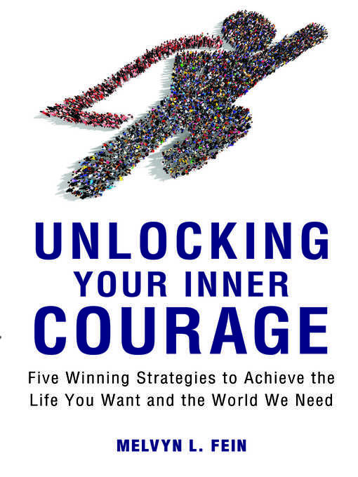 Title details for Unlocking Your Inner Courage by Melvyn L. Fein - Available